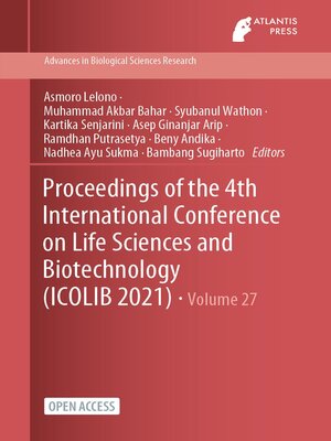 cover image of Proceedings of the 4th International Conference on Life Sciences and Biotechnology (ICOLIB 2021)